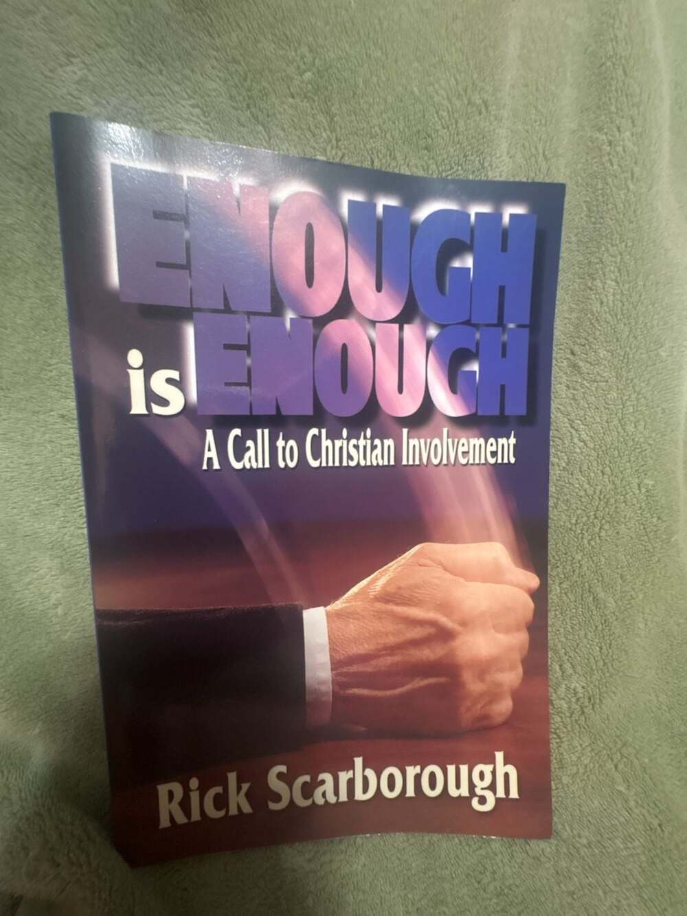Enough is Enough: A Call to Christian Involvement by Rick Scarborough